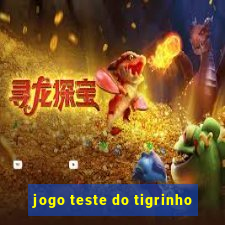 jogo teste do tigrinho